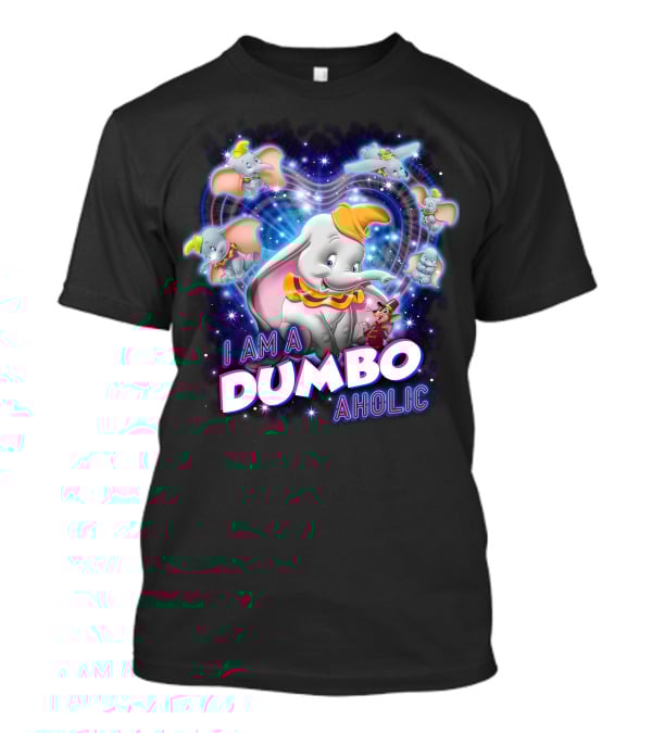 I Am A Dumbo Aholic T-Shirt