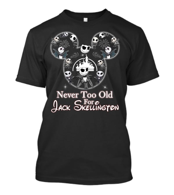 Never Too Old For Jack Skellington Disney Mickey Head T-Shirt