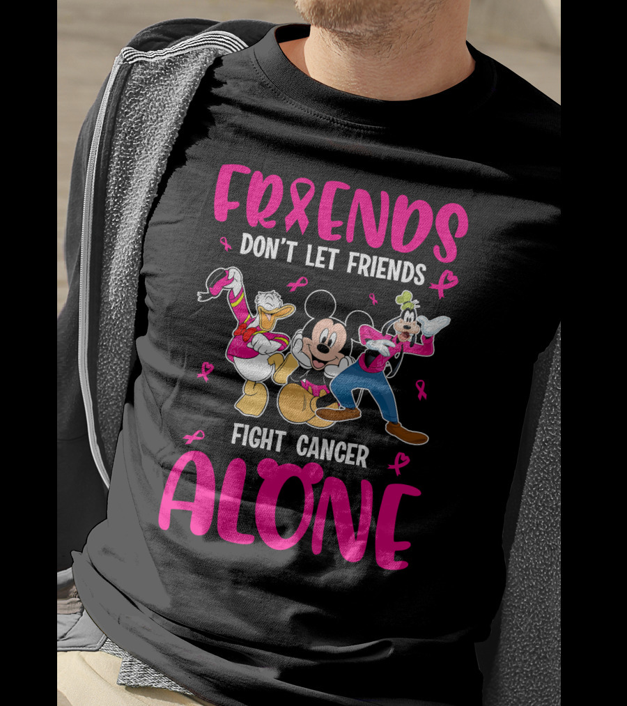 Friends Don't Let Friends Fight Cancer Alone Mickey And Friends T-Shirt
