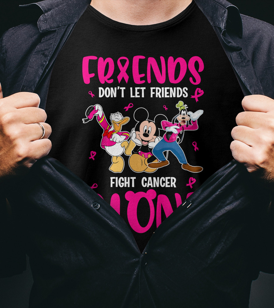 Friends Don't Let Friends Fight Cancer Alone Mickey And Friends T-Shirt