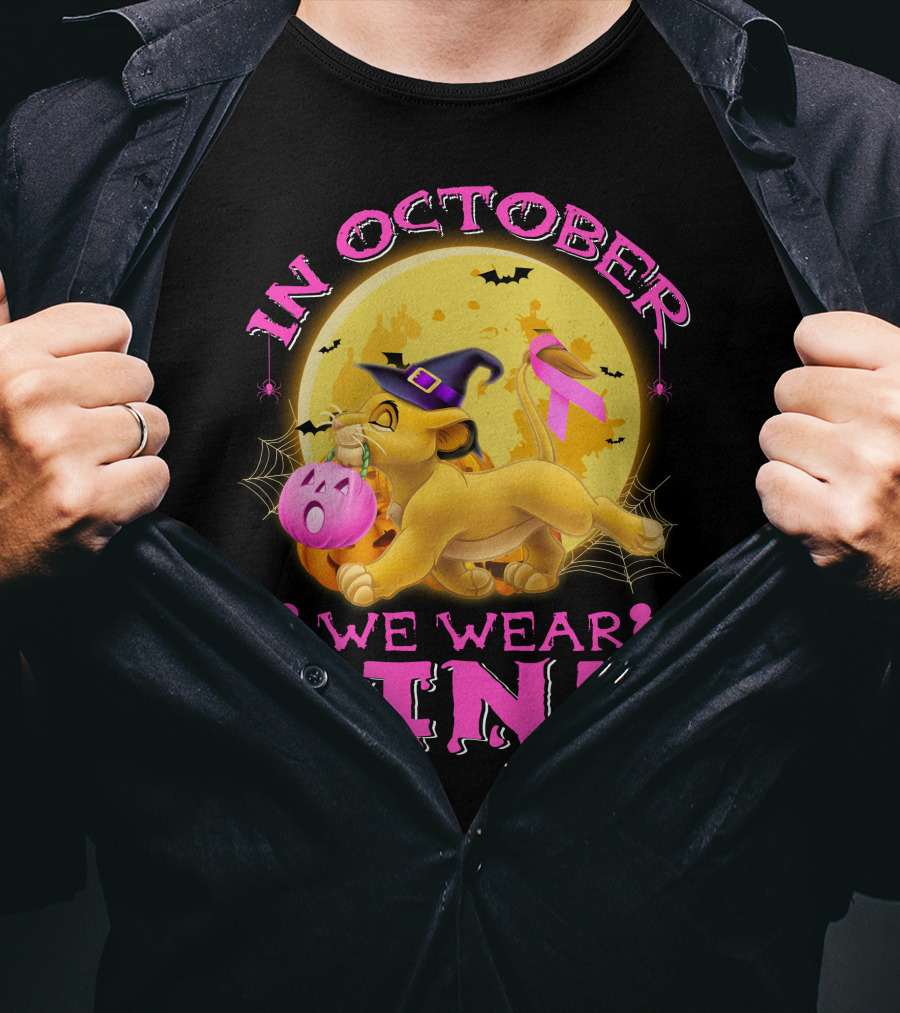 In October We Wear Pink Simba Halloween Breast Cancer Awareness T-Shirt