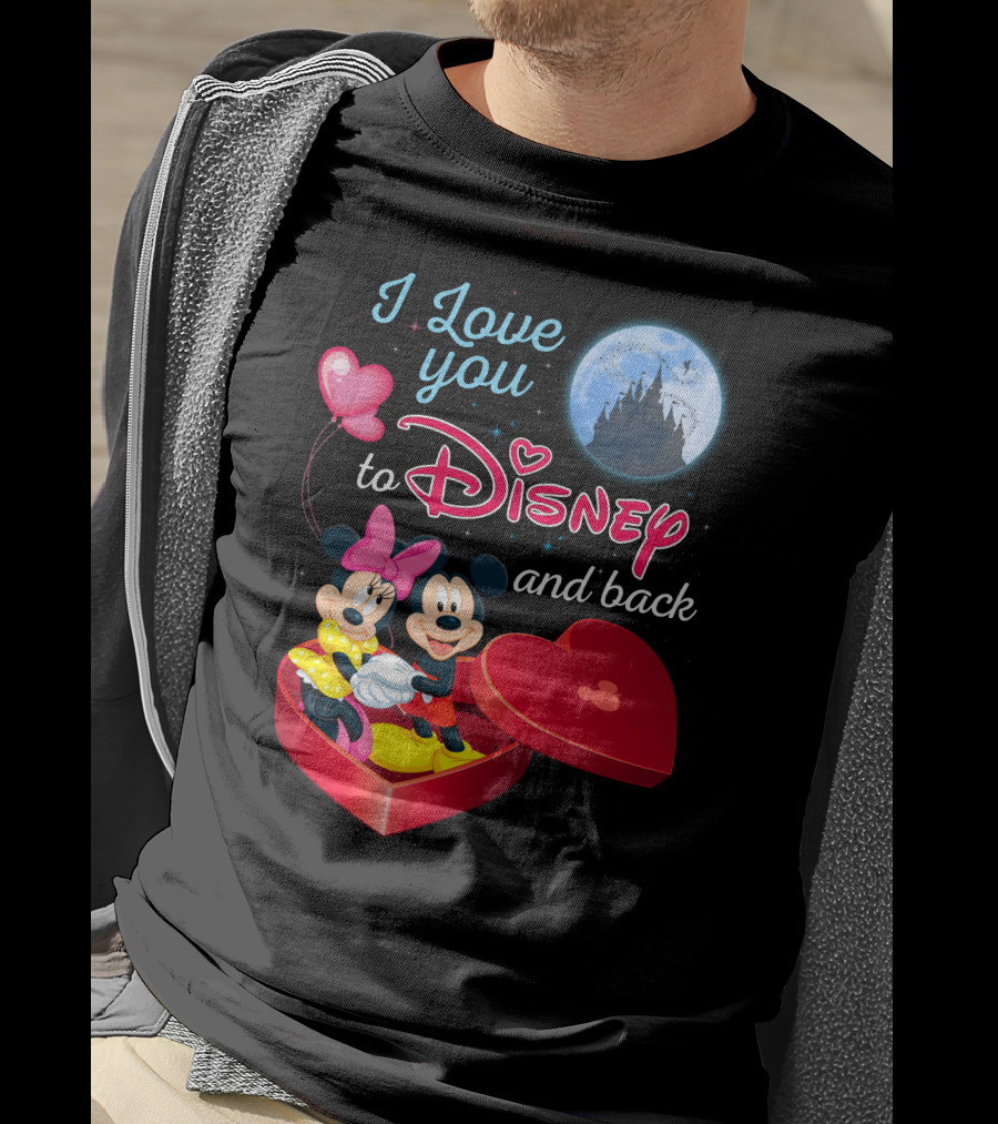I Love You To Disney And Back Mickey Mouse And Minnie Mouse T-Shirt
