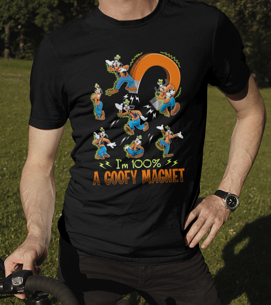 I'm 100% A Goofy Magnet T-Shirt