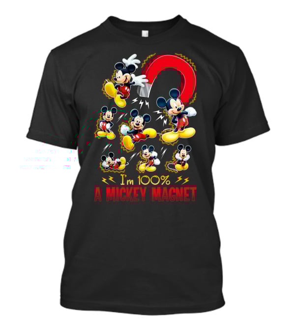 I'm 100% A Mickey Magnet T-Shirt