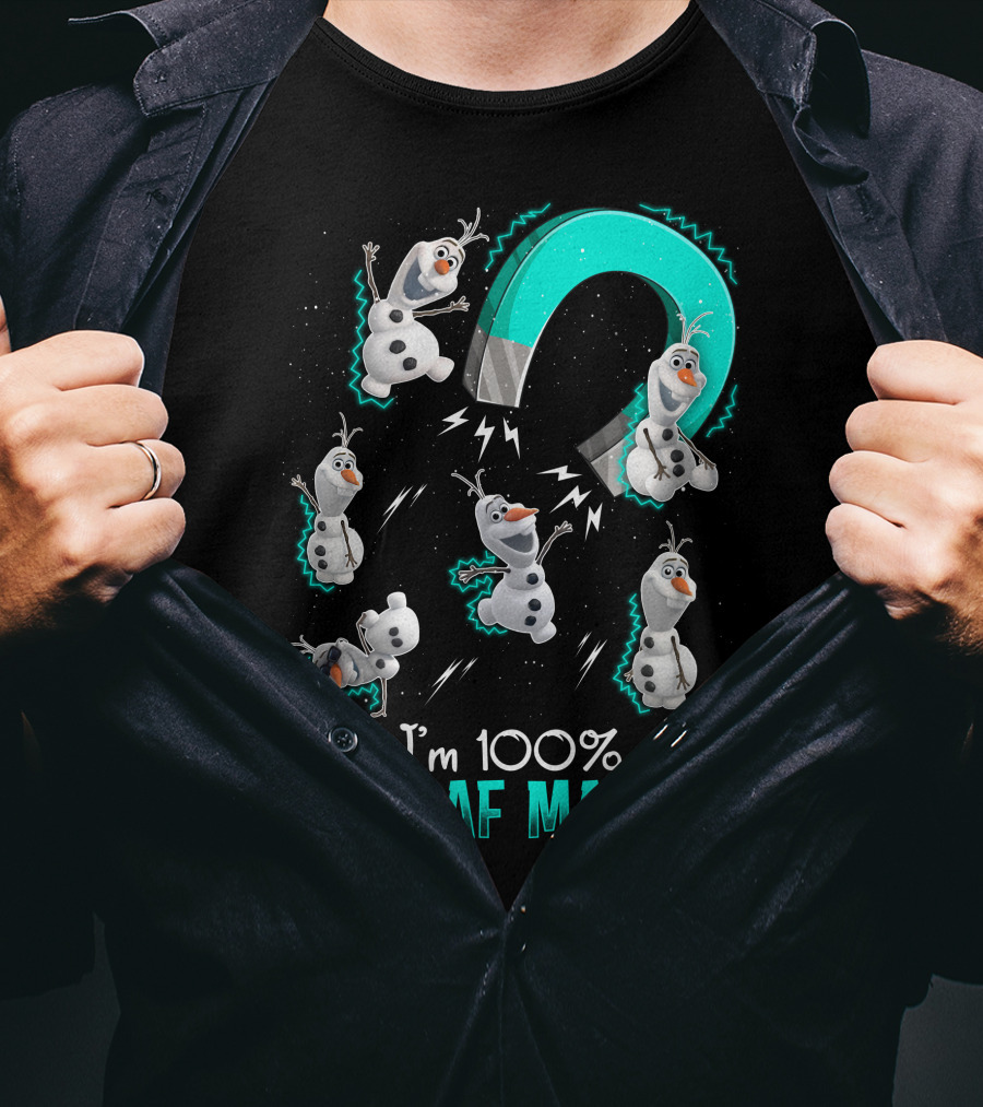I'm 100% An Olaf Magnet T-Shirt