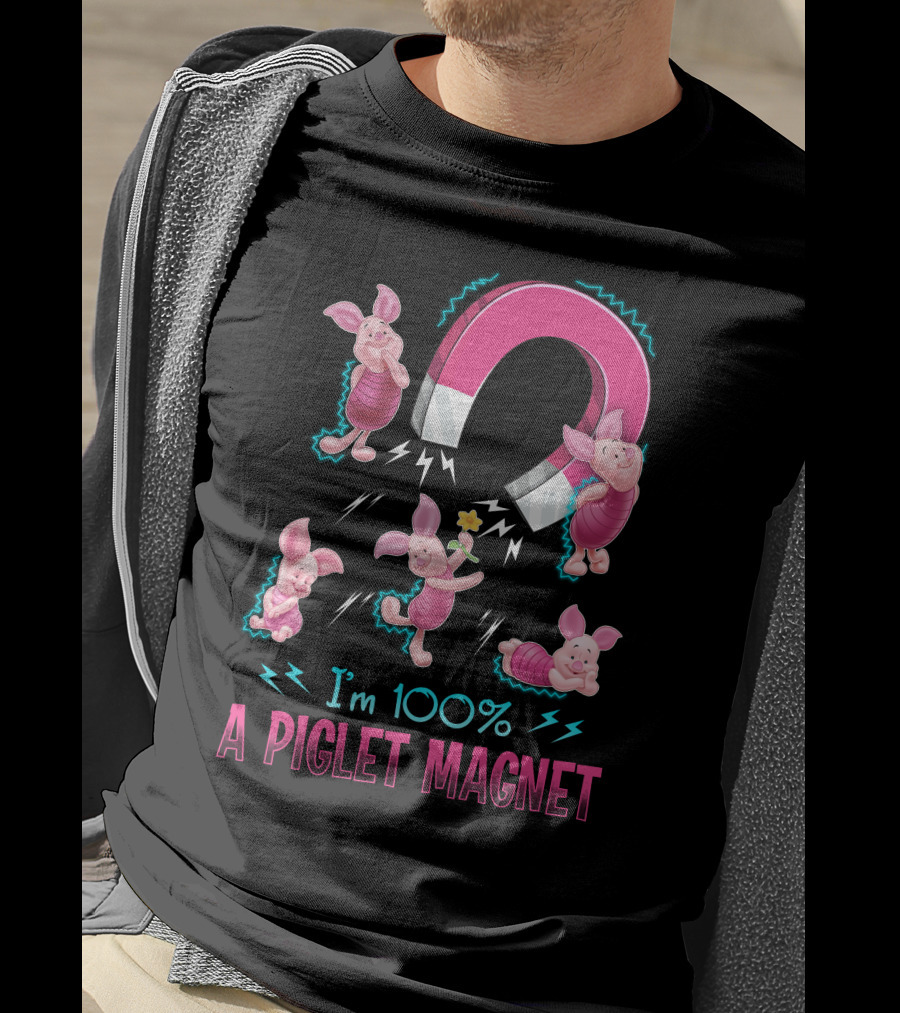 I'm 100% A Piglet Magnet T-Shirt
