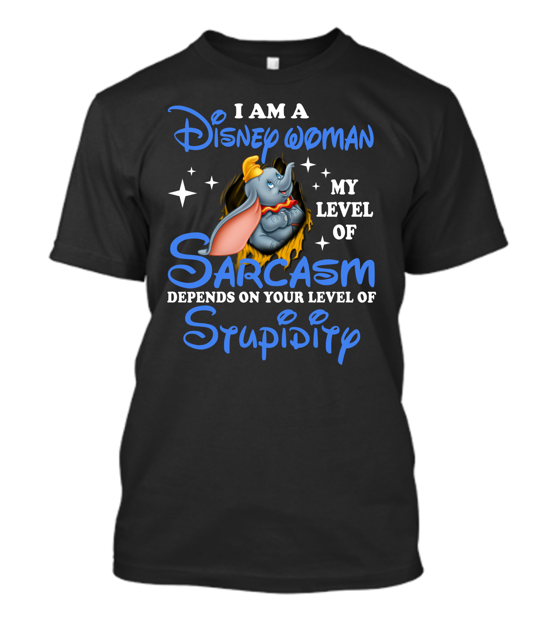 I Am A Disney Woman Dumbo Sarcasm Depends On Your Level Of Stupidity T-Shirt