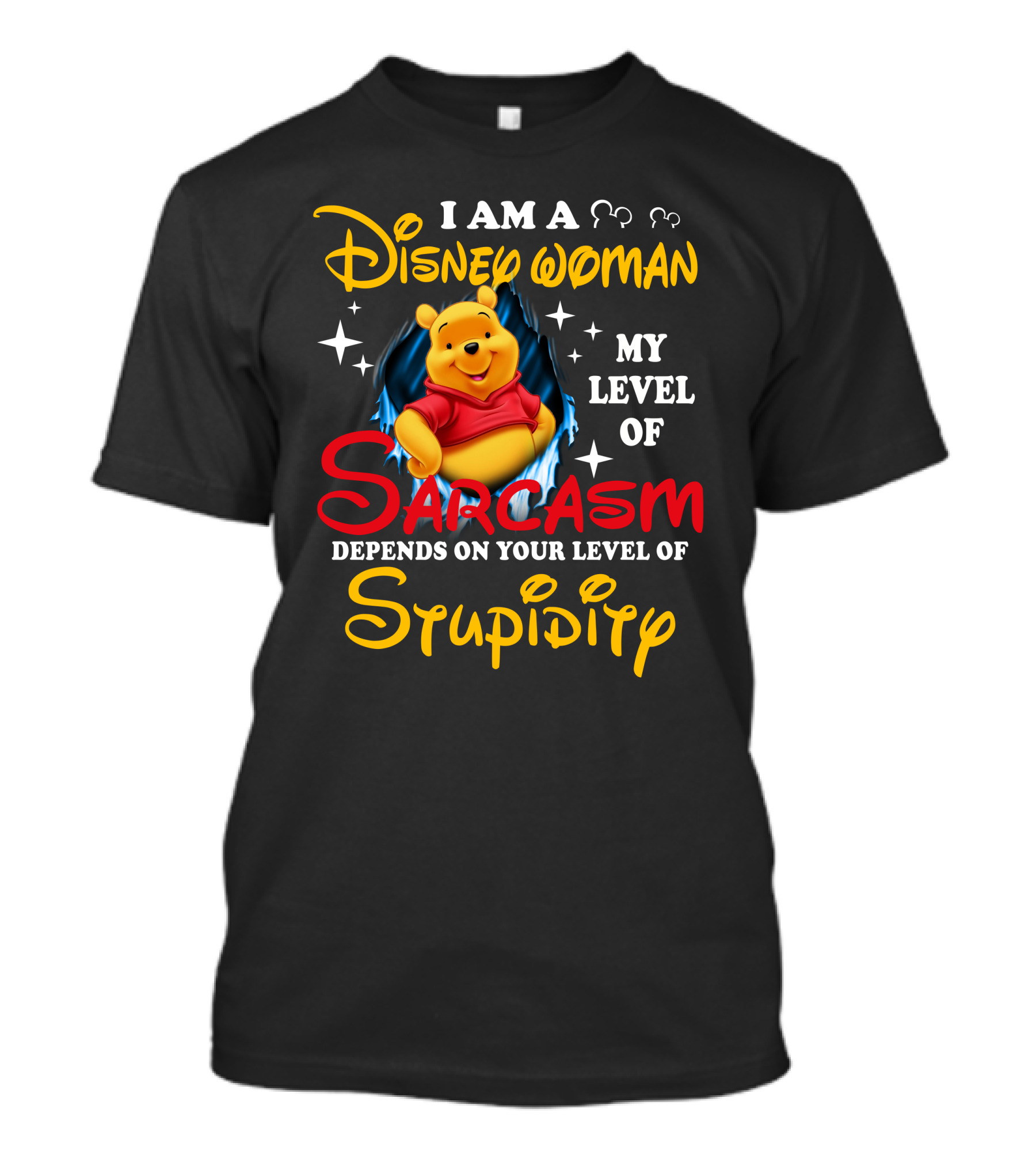 I Am A Disney Woman My Level Of Sarcasm Depends On Your Level Of Stupidity Pooh T-Shirt