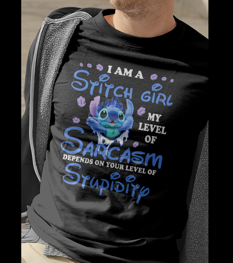 I Am A Stitch Girl My Level Of Sarcasm Depends On Your Level Of Stupidity T-Shirt