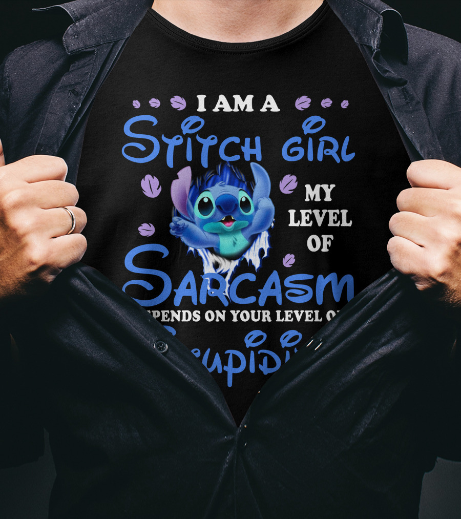 I Am A Stitch Girl My Level Of Sarcasm Depends On Your Level Of Stupidity T-Shirt