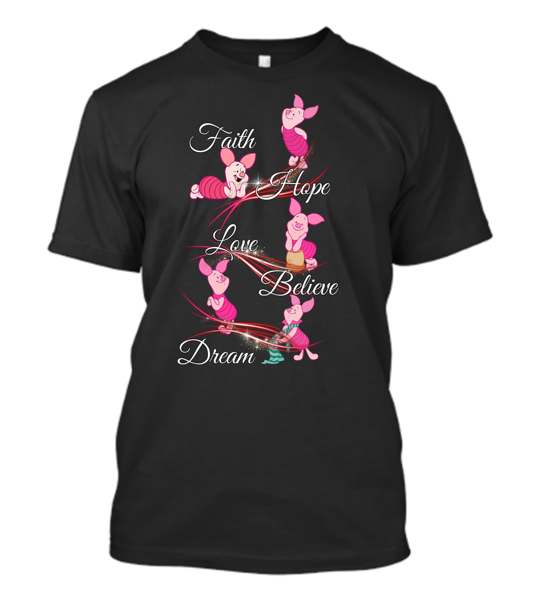 Faith Hope Love Believe Dream Piglet T-Shirt