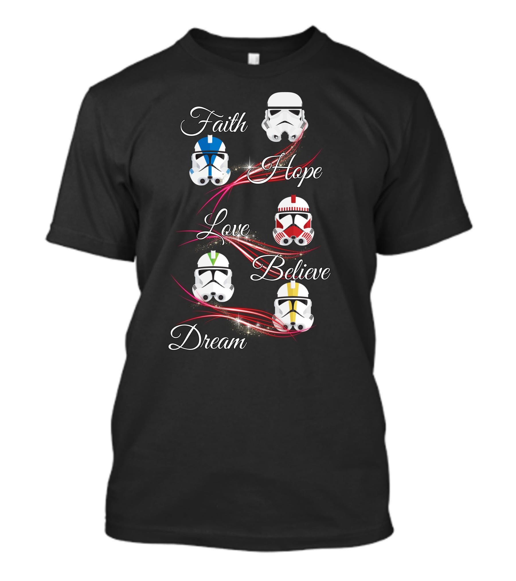 Faith Hope Love Believe Dream Star War Stormtrooper Helmets T-Shirt