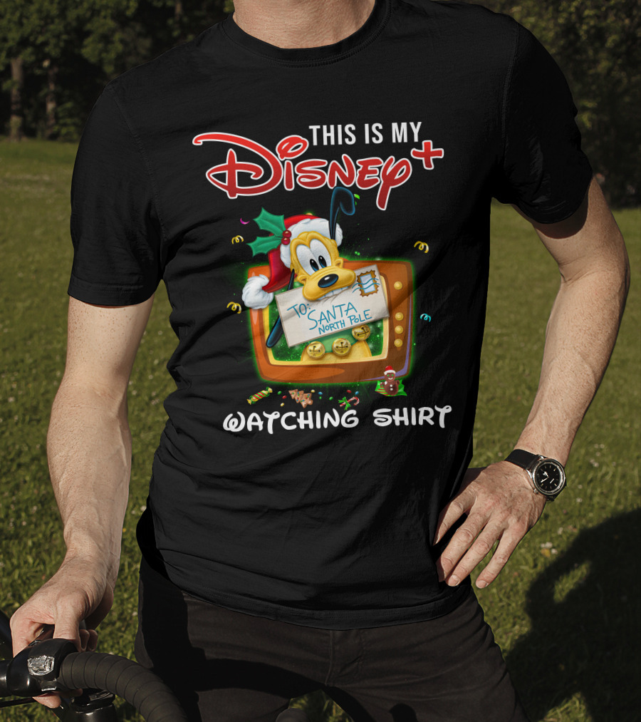 This Is My Disney+ Pluto To Santa North Pole Watching T-Shirt