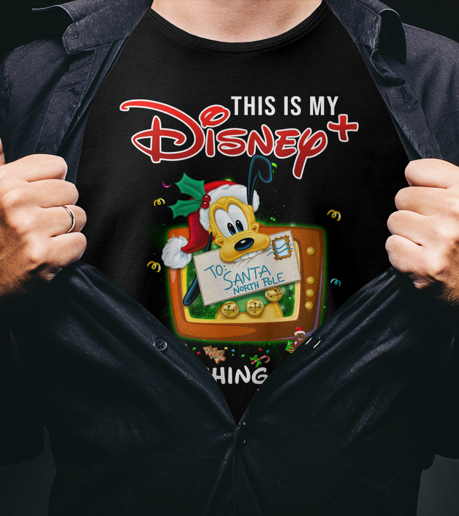 This Is My Disney+ Pluto To Santa North Pole Watching T-Shirt