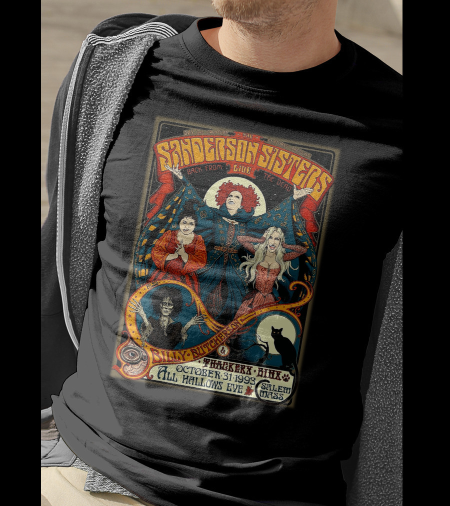 Sanderson Sisters Live Back From The Dead Billy Butcherson Thackery Binx October 31 1993 All Hallows Eve Salem Mass T-Shirt