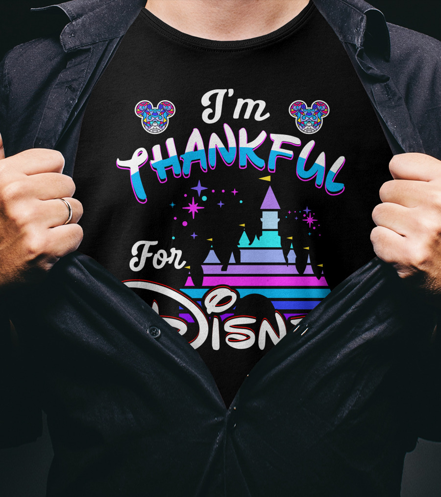I'm Thankful For Disney T-Shirt