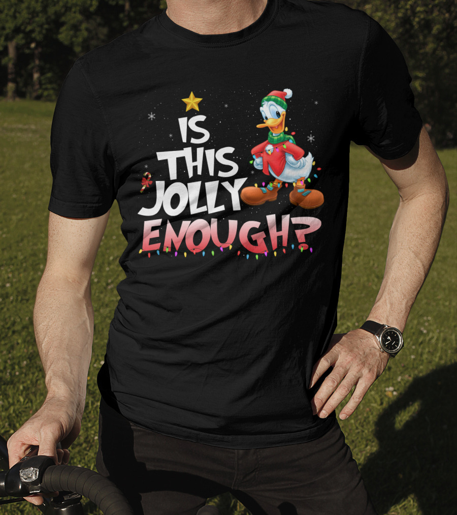 Is This Jolly Enough Donald Duck T-Shirt