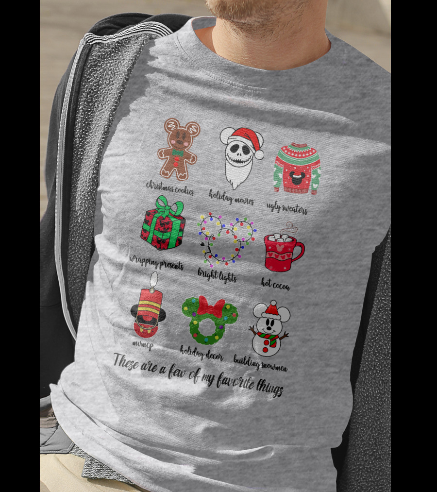 Christmas Cookies Holiday Movies Ugly Sweaters Wrapping Presents Bright Lights Hot Cocoa Mmmq Holiday Decor Building Snowman These Are A Few Of My Favorite Things T-Shirt