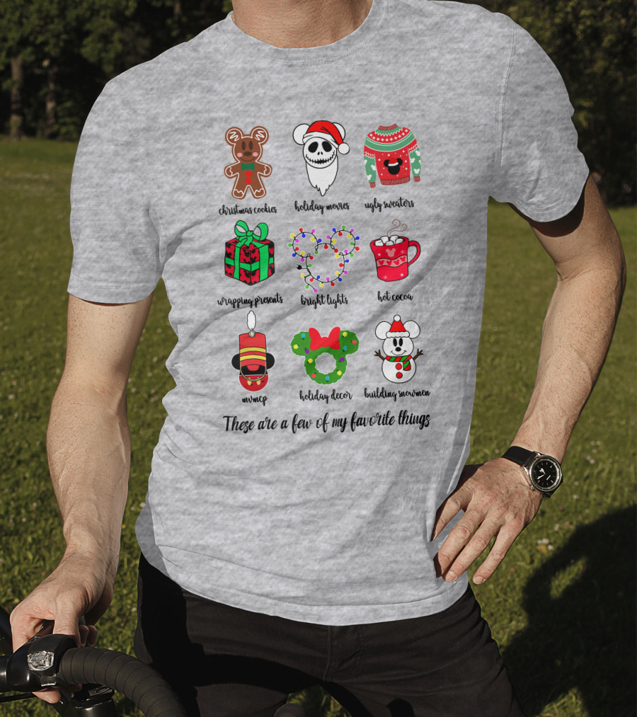 Christmas Cookies Holiday Movies Ugly Sweaters Wrapping Presents Bright Lights Hot Cocoa Mmmq Holiday Decor Building Snowman These Are A Few Of My Favorite Things T-Shirt