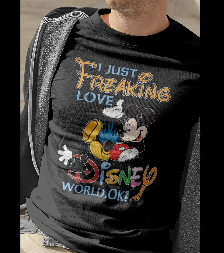 I Just Freaking Love Disney World Ok? T-Shirt