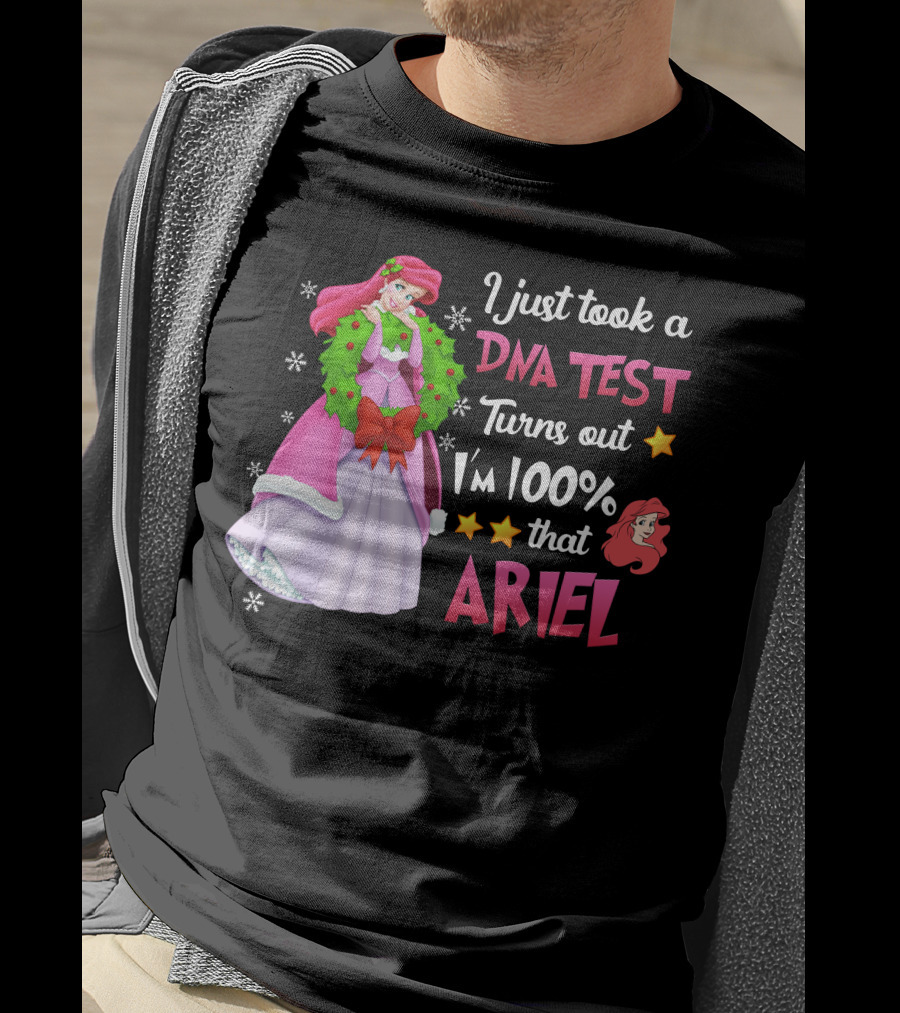 I Just Took A Dna Test Turns Out I'm 100% That Ariel T-Shirt