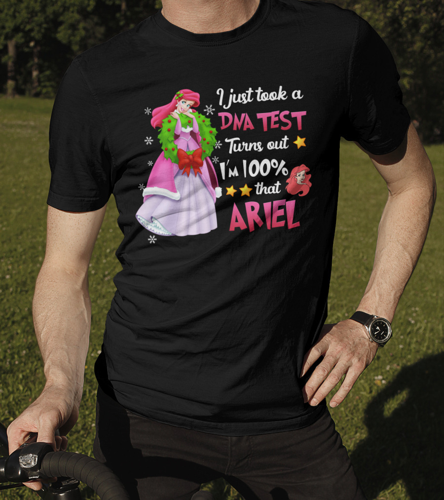 I Just Took A Dna Test Turns Out I'm 100% That Ariel T-Shirt