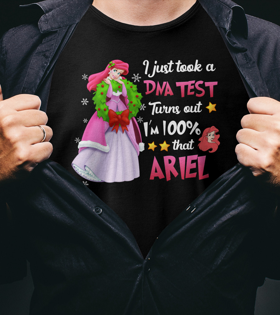 I Just Took A Dna Test Turns Out I'm 100% That Ariel T-Shirt