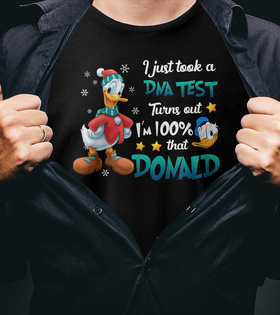 I Just Took A Dna Test Turns Out I'm 100% That Donald T-Shirt