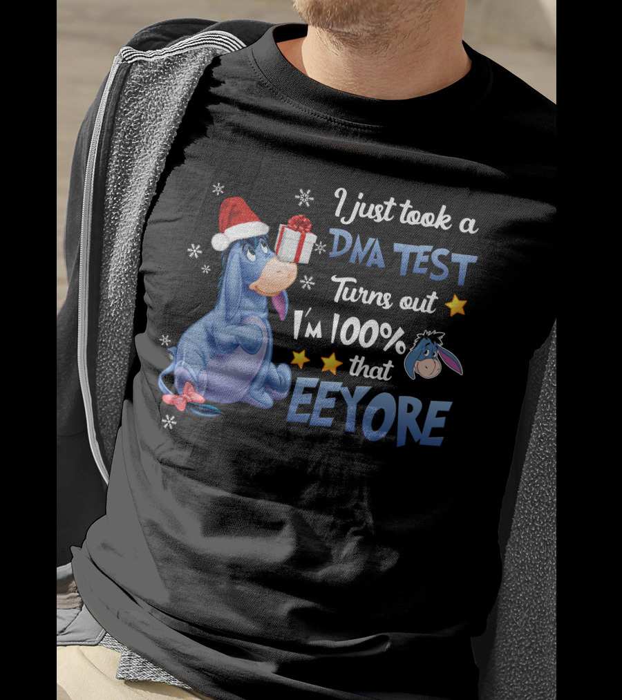 I Just Took A Dna Test Turns Out I'm 100% That Eeyore T-Shirt