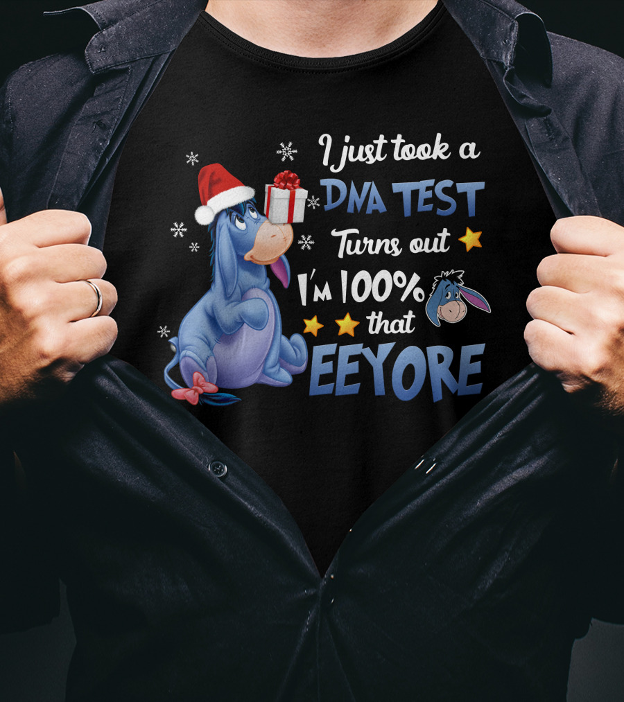 I Just Took A Dna Test Turns Out I'm 100% That Eeyore T-Shirt