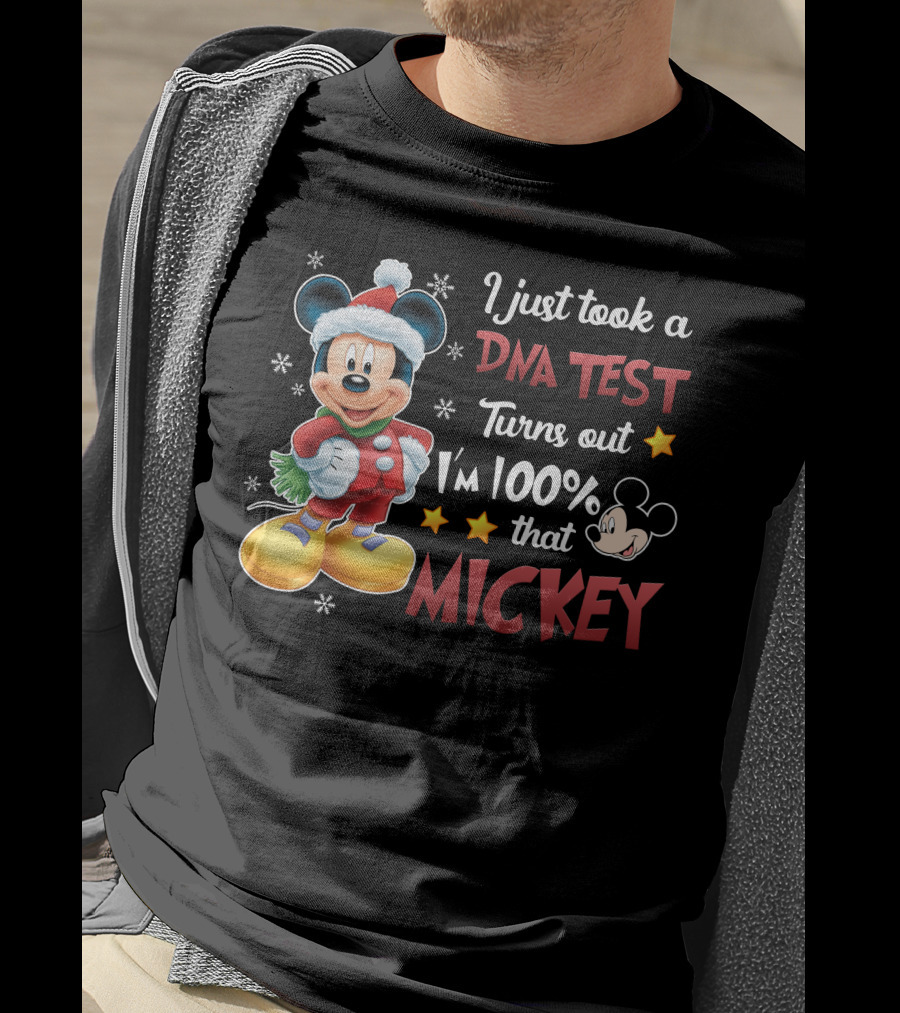 I Just Took A Dna Test Turns Out I'm 100 Percent That Mickey T-Shirt