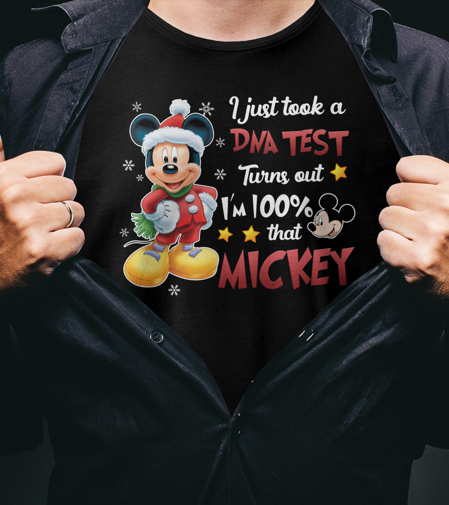 I Just Took A Dna Test Turns Out I'm 100 Percent That Mickey T-Shirt