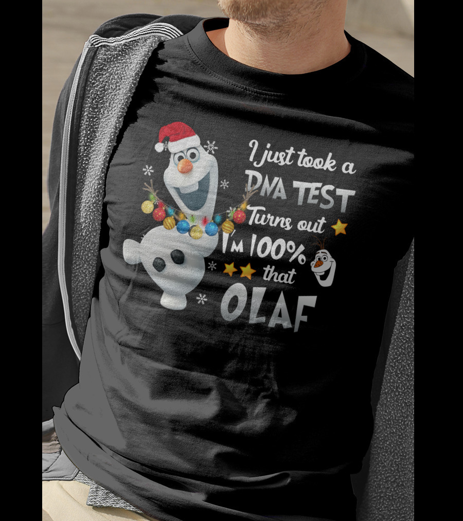 I Just Took A Dna Test Turns Out I'm 100% That Olaf T-Shirt