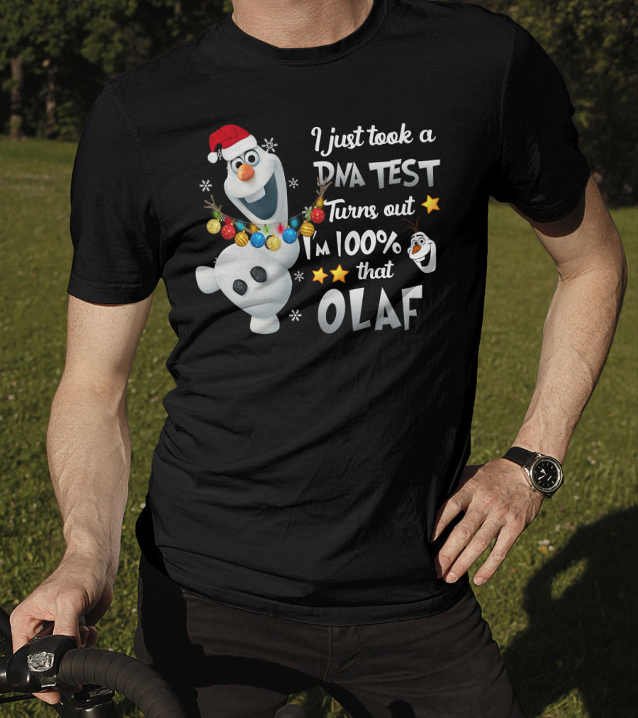 I Just Took A Dna Test Turns Out I'm 100% That Olaf T-Shirt