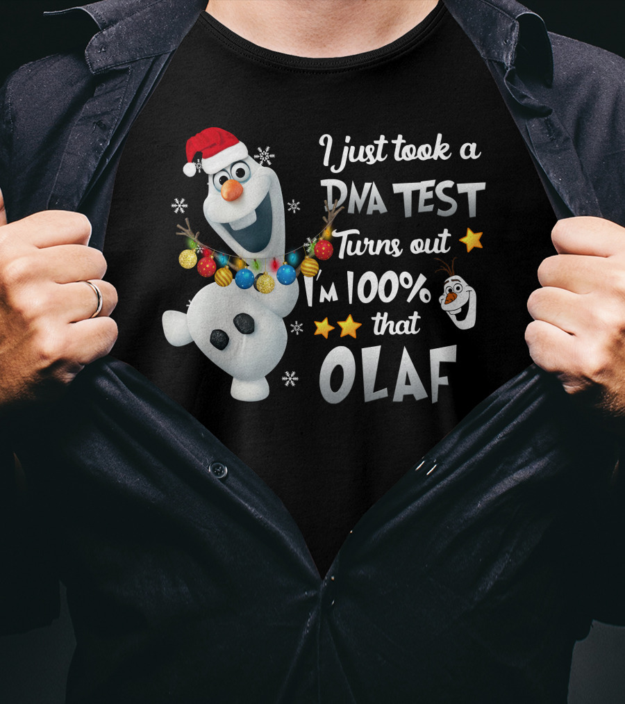 I Just Took A Dna Test Turns Out I'm 100% That Olaf T-Shirt