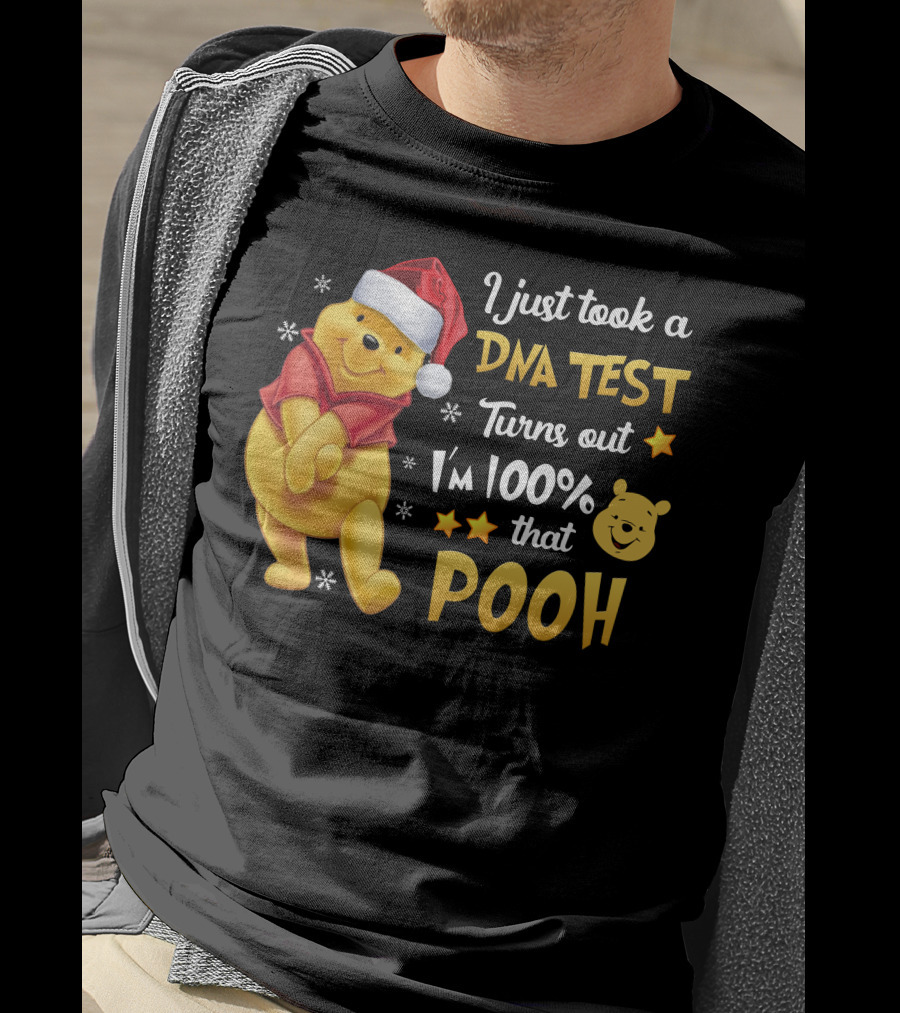 I Just Took A Dna Test Turns Out I'm 100% That Pooh T-Shirt
