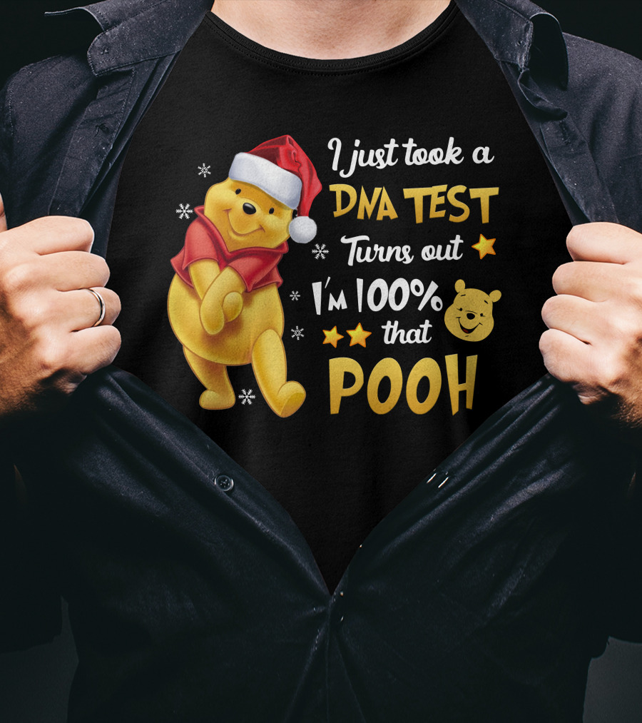 I Just Took A Dna Test Turns Out I'm 100% That Pooh T-Shirt