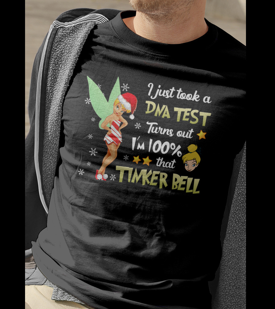I Just Took A Dna Test Turns Out I'm 100 Percent That Tinker Bell T-Shirt