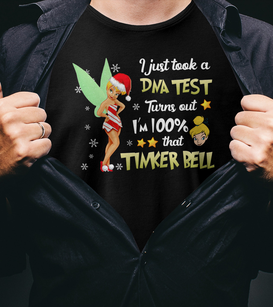 I Just Took A Dna Test Turns Out I'm 100 Percent That Tinker Bell T-Shirt