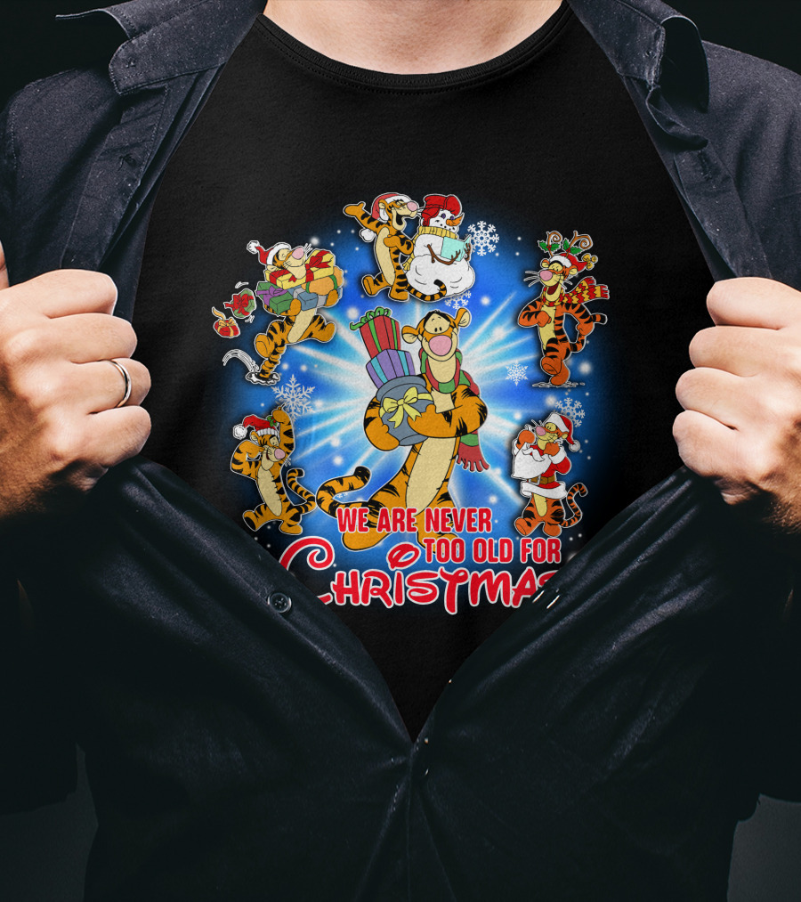 We Are Never Too Old For Christmas Tigger T-Shirt
