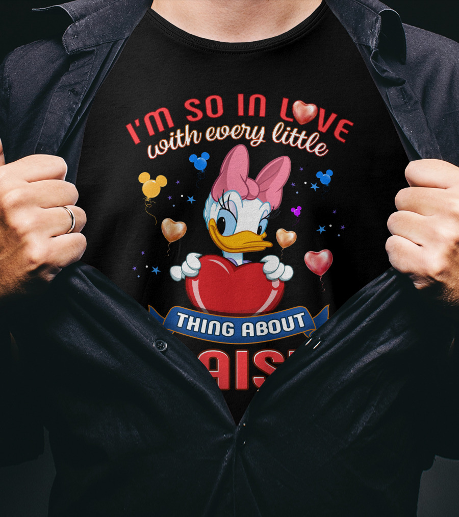 I’m So In Love With Every Little Thing About Daisy T-Shirt