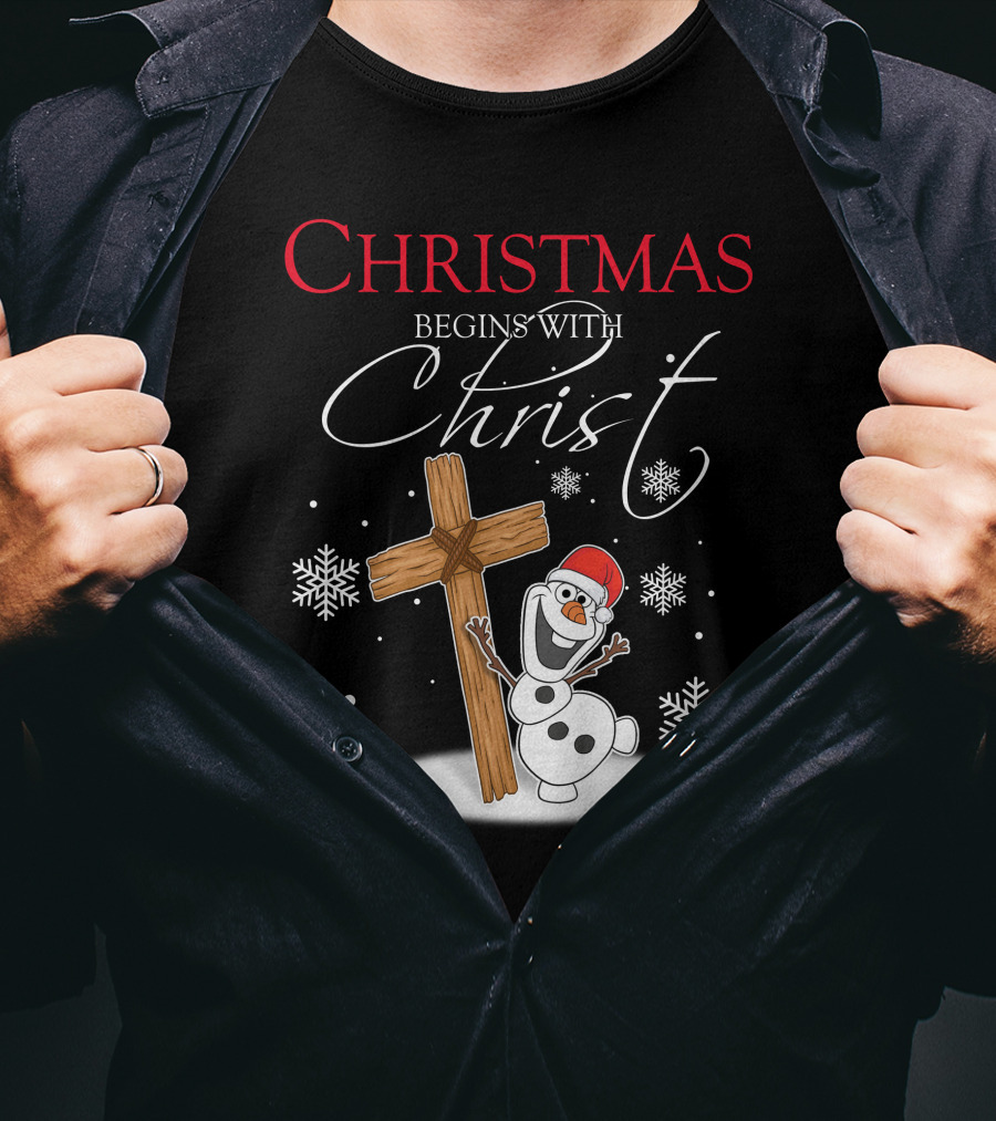 Christmas Begins With Christ Olaf Snowman And Cross T-Shirt