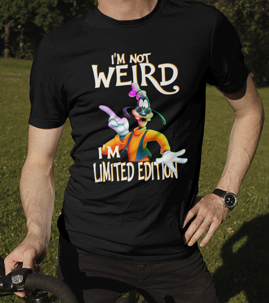 I'm Not Weird I'm Goofy T-Shirt