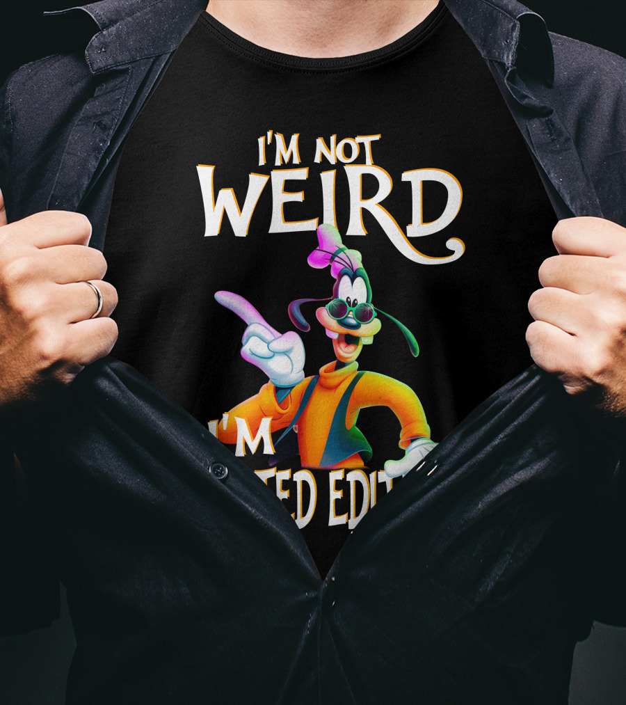 I'm Not Weird I'm Goofy T-Shirt