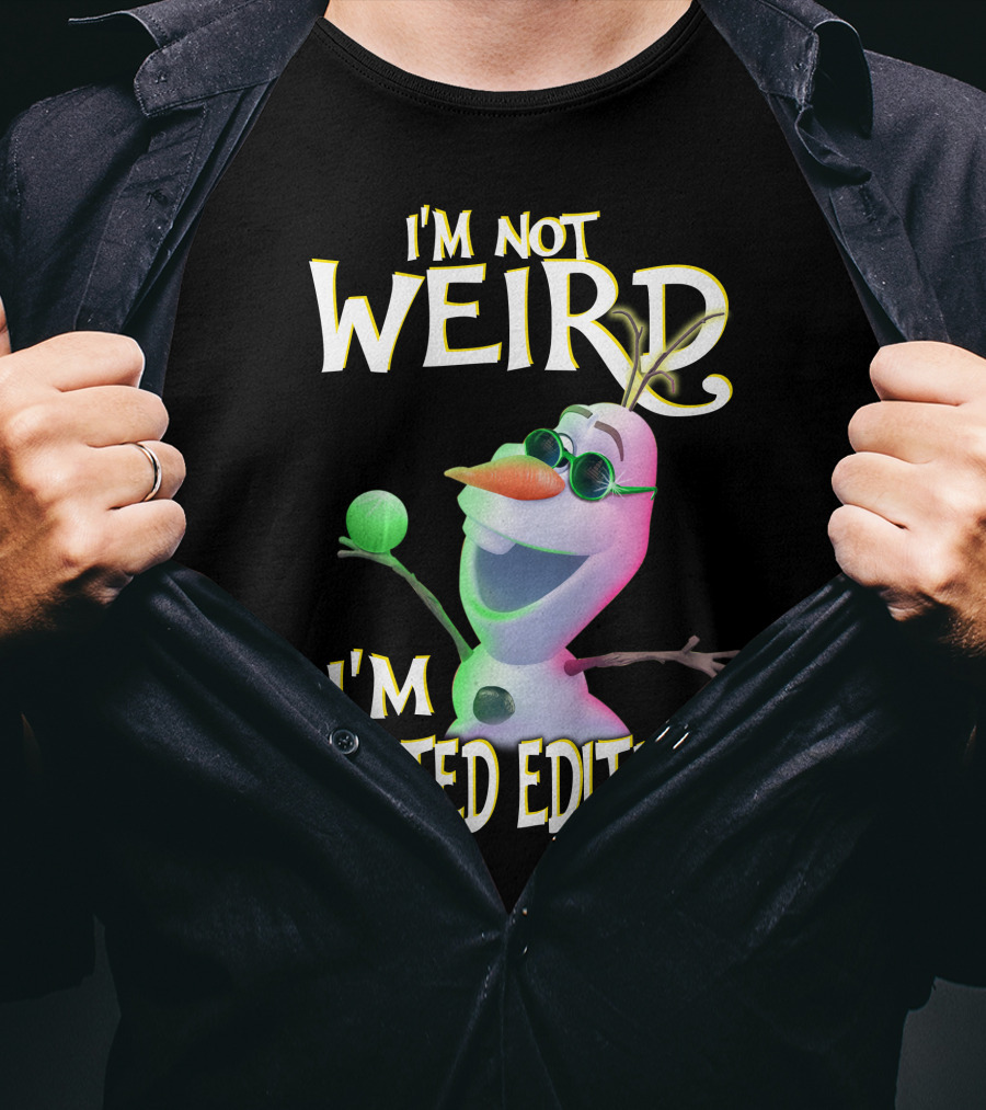 I'm Not Weird I'm Olaf T-Shirt