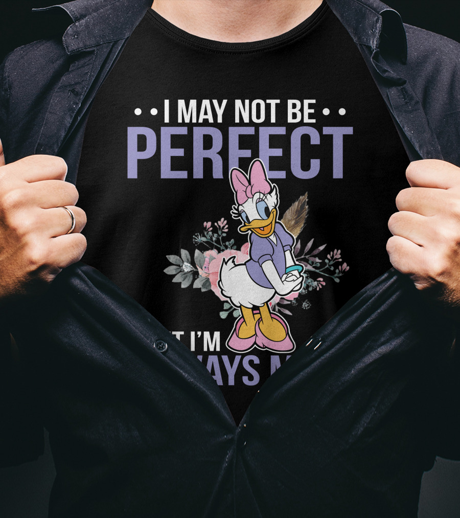 I May Not Be Perfect But I'm Always Me Daisy Duck Floral T-Shirt
