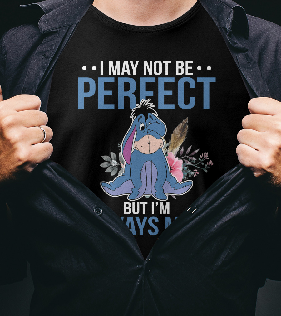 I May Not Be Perfect But I'm Always Me Eeyore Floral T-Shirt