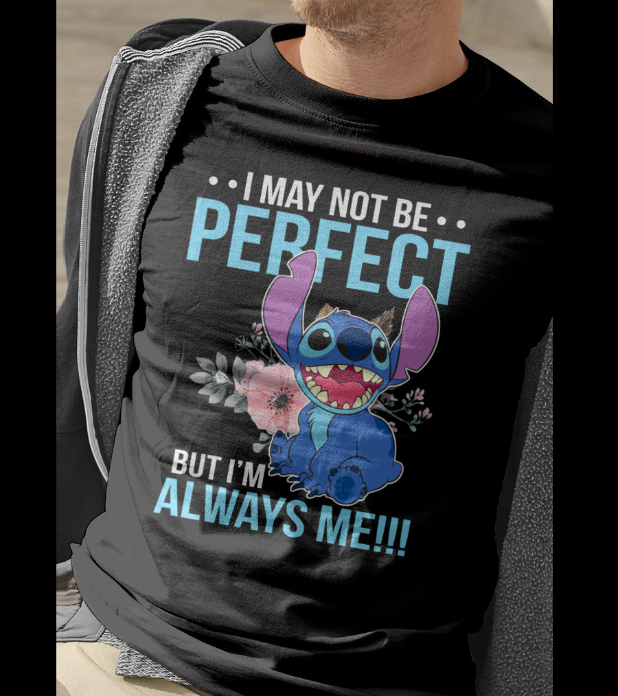 I May Not Be Perfect But I'm Always Me Stitch T-Shirt