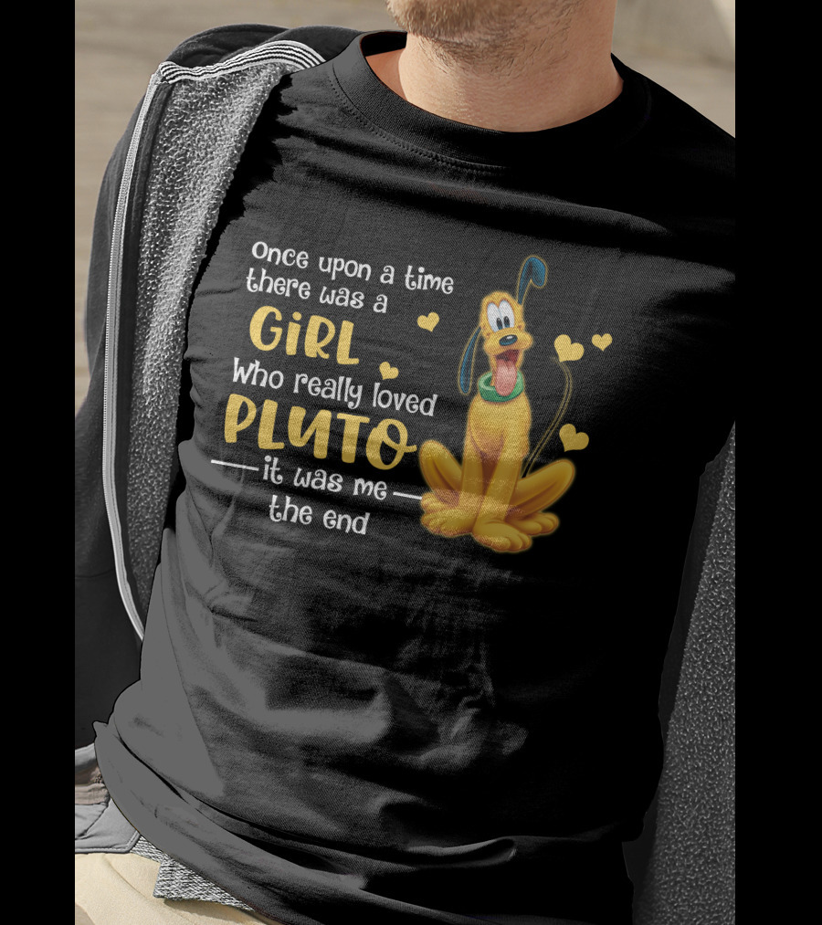 Once Upon A Time There Was A Girl Who Really Loved Pluto It Was Me The End T-Shirt
