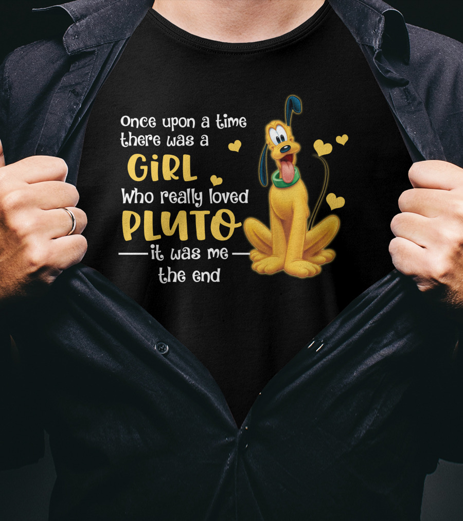 Once Upon A Time There Was A Girl Who Really Loved Pluto It Was Me The End T-Shirt